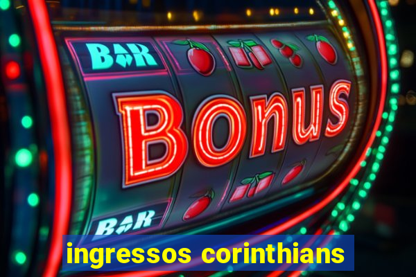 ingressos corinthians